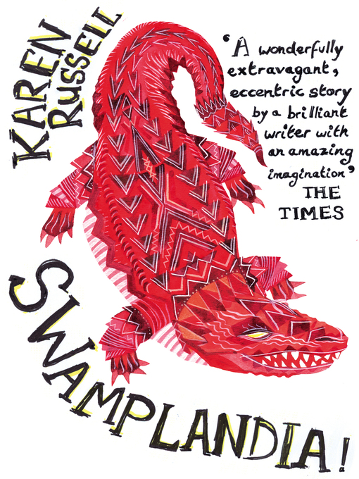 Title details for Swamplandia! by Karen Russell - Available